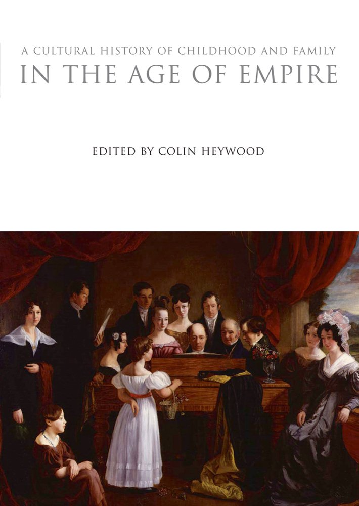 A Cultural History Of Childhood And Family In The Age Of Empire (The Cultural Histories Series),Used
