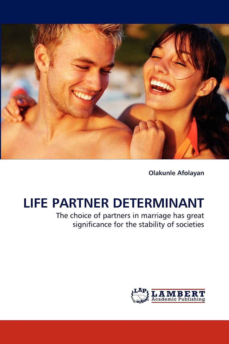 LIFE PARTNER DETERMINANT: The choice of partners in marriage has great significance for the stability of societies,Used