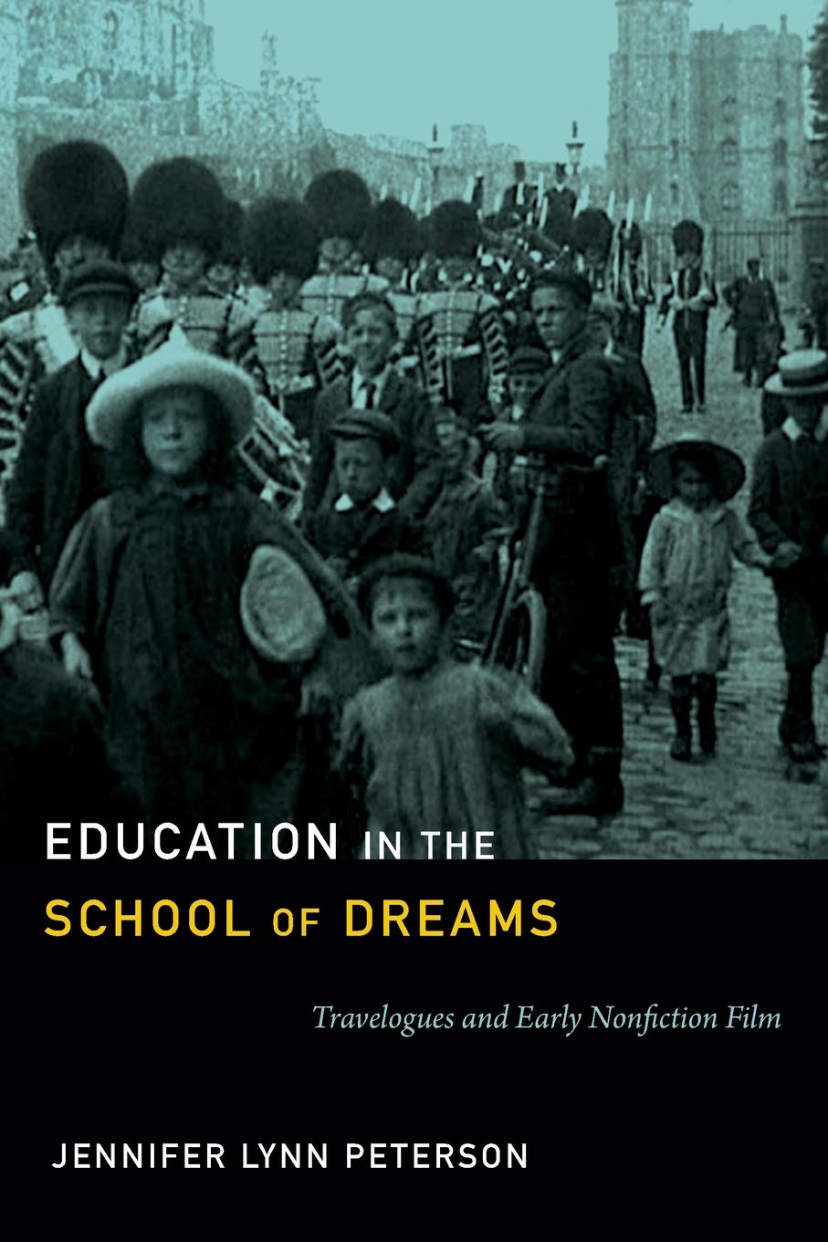 Education In The School Of Dreams: Travelogues And Early Nonfiction Film,Used