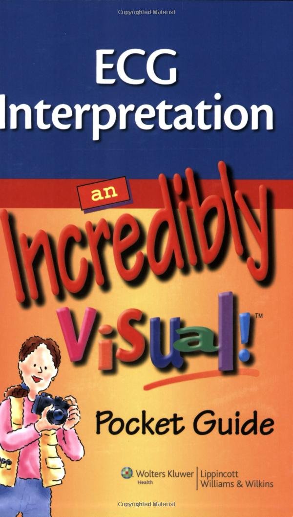 ECG Interpretation: An Incredibly Visual!: Pocket Guide (Incredibly easy),Used