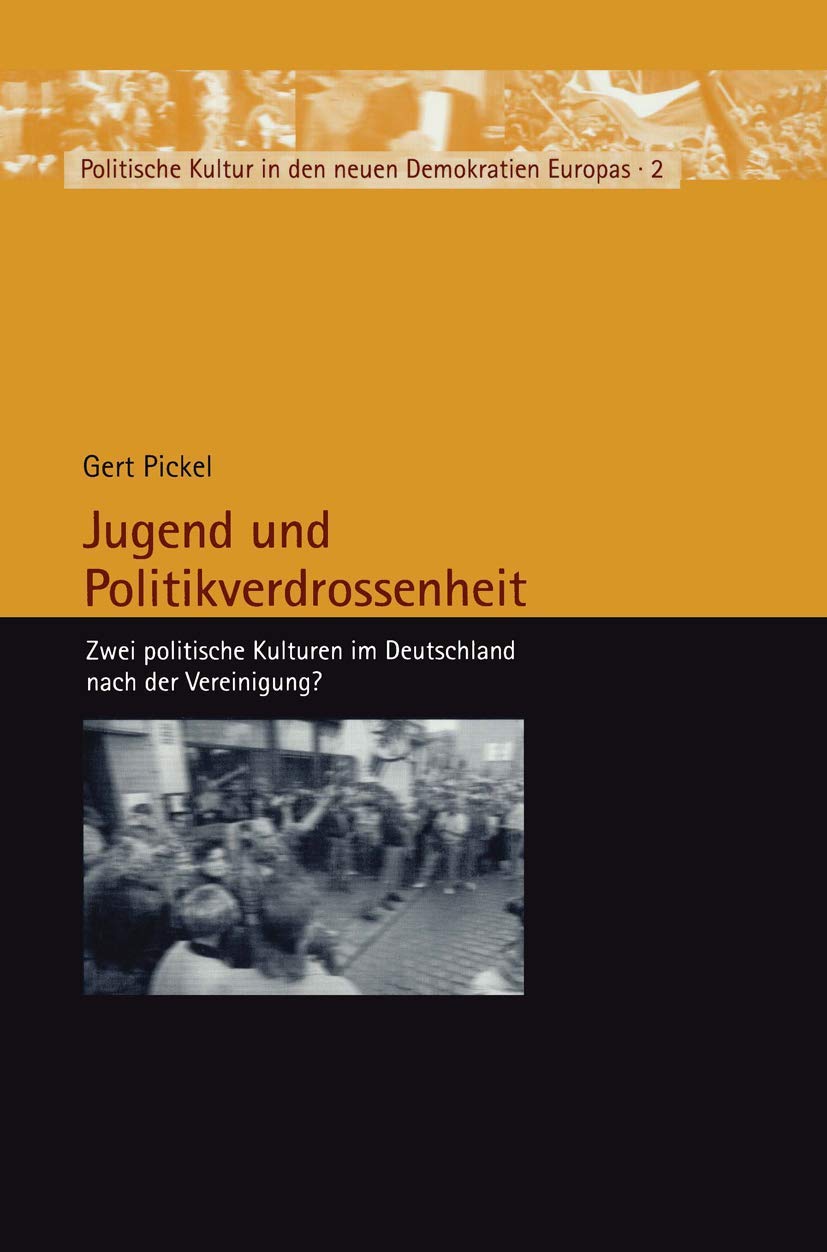 Jugend und Politikverdrossenheit: Zwei politische Kulturen im Deutschland nach der Vereinigung? (Politische Kultur in den neuen ,Used