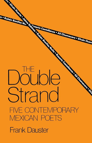 The Double Strand: Five Contemporary Mexican Poets,Used