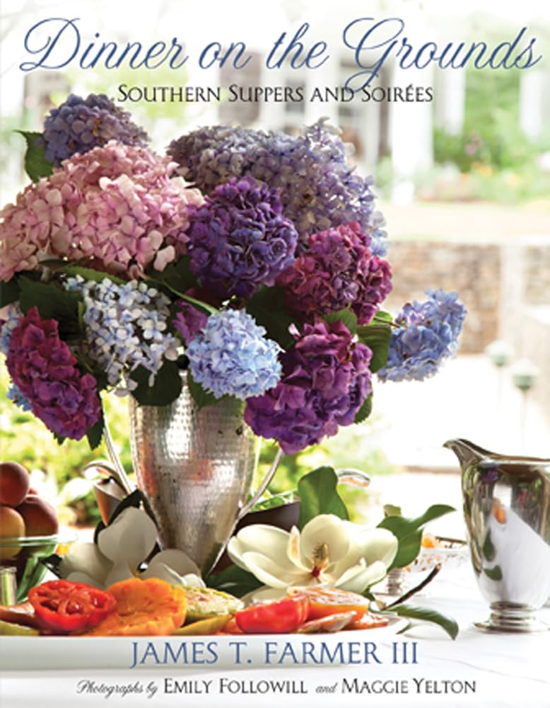 Dinner On The Grounds: Southern Suppers And Soirees