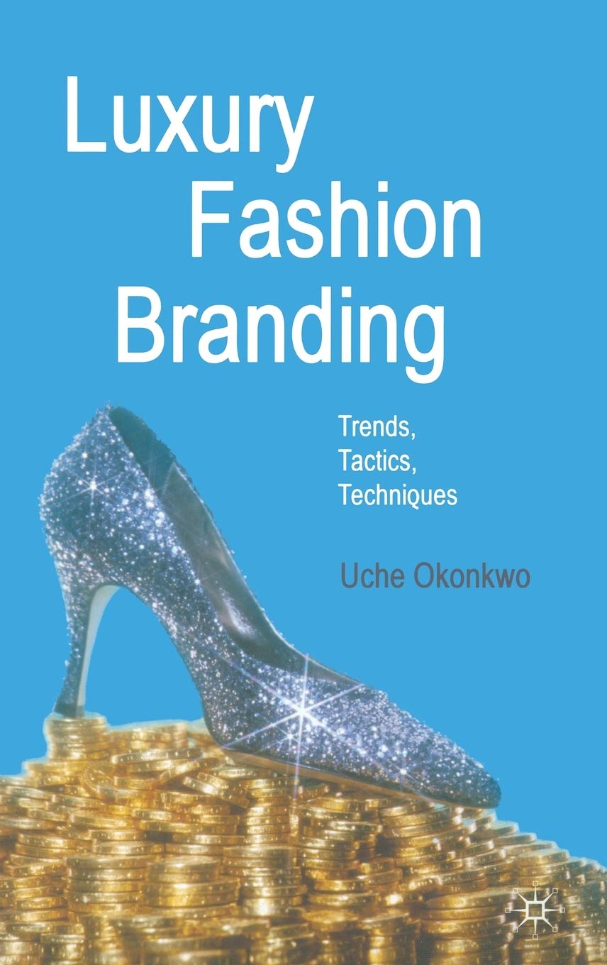 Luxury Fashion Branding: Trends, Tactics, Techniques,Used