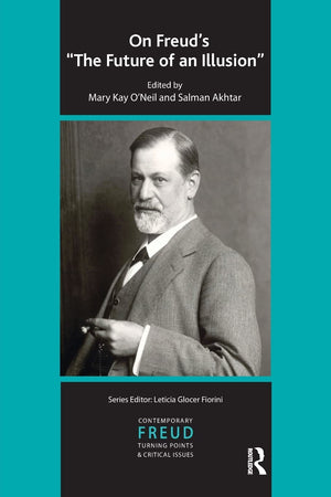 On Freud's The Future of an Illusion (The International Psychoanalytical Association Contemporary Freud Turning Points and Criti,Used