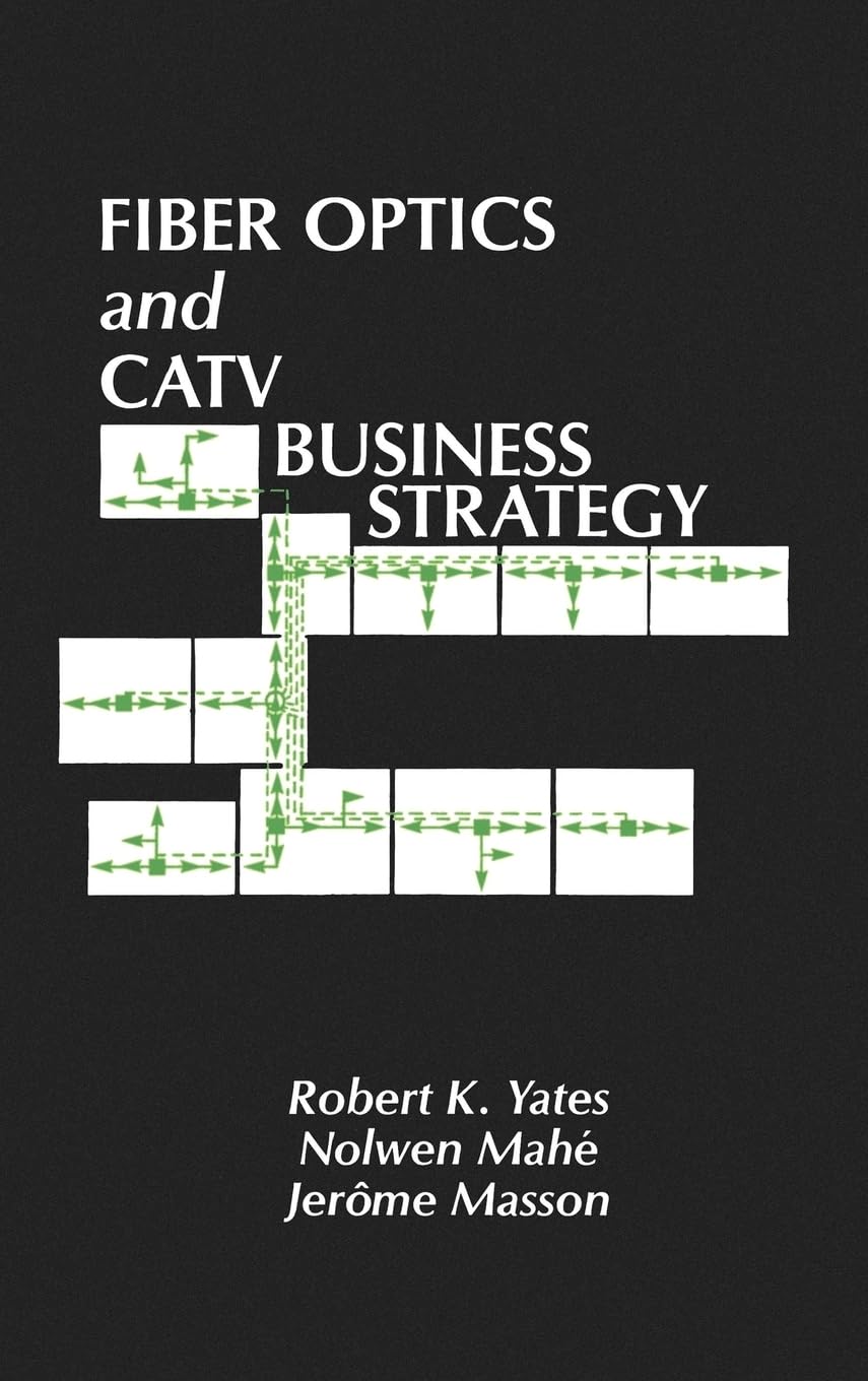Fiber Optics and CATV Business Strategy (Artech House Telecommunications Library),Used