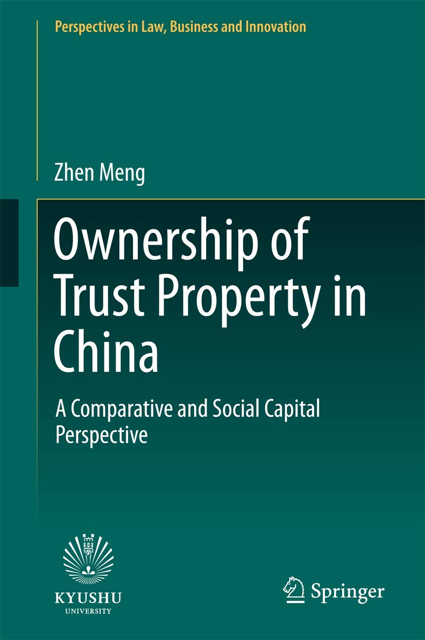 Ownership of Trust Property in China: A Comparative and Social Capital Perspective (Perspectives in Law, Business and Innovation,Used