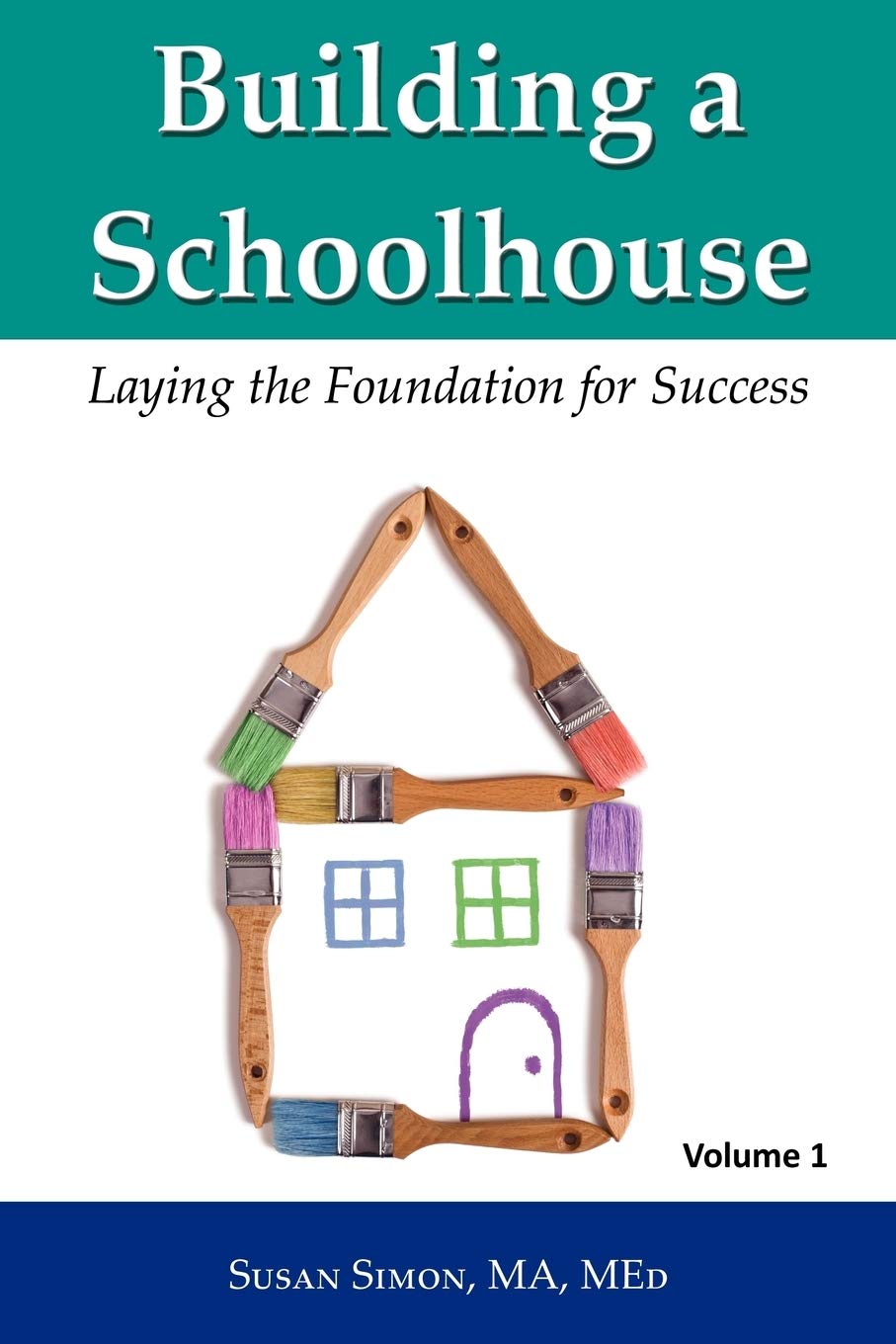 Building a Schoolhouse: Laying the Foundation for Success, Volume 1,Used