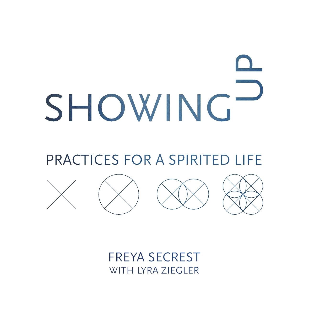 Showing Up: Practices for a Spirited Life,Used