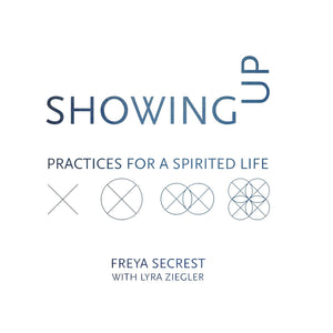 Showing Up: Practices for a Spirited Life,Used