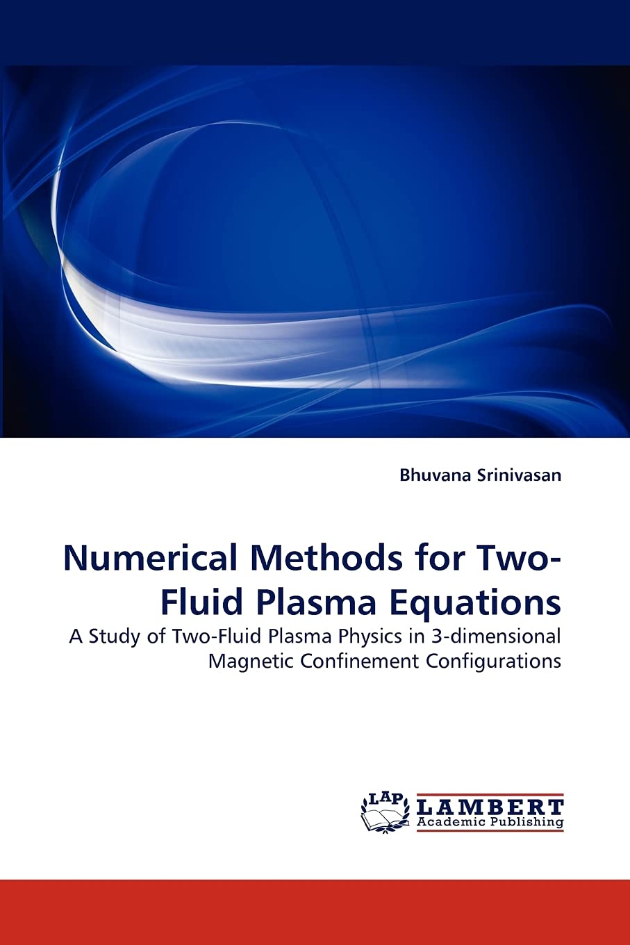 Numerical Methods for TwoFluid Plasma Equations: A Study of TwoFluid Plasma Physics in 3dimensional Magnetic Confinement Conf,Used
