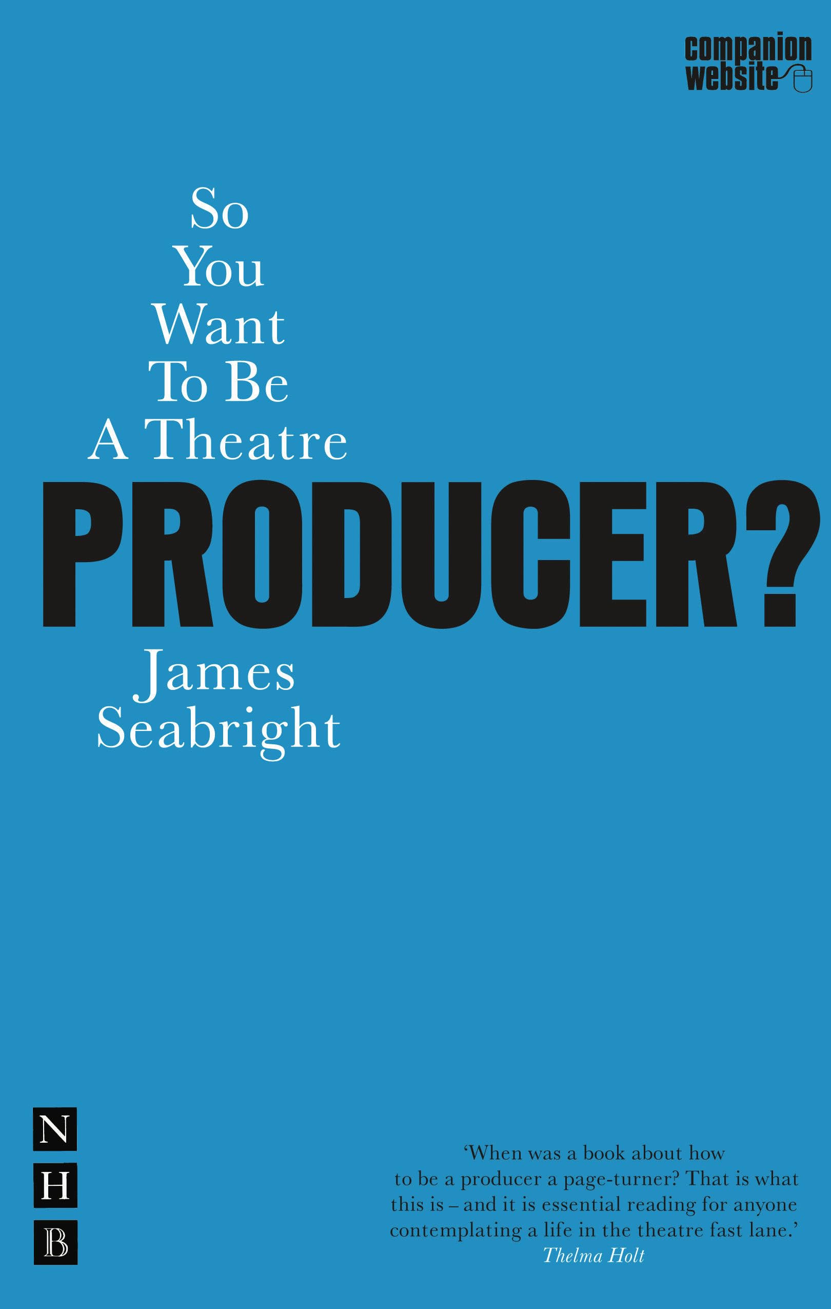 So You Want To Be A Theatre Producer? (Nick Hern Books),Used