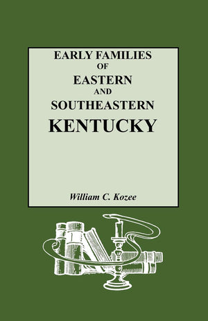 Early Families Of Eastern And Southeastern Kentucky And Their Descendants,Used