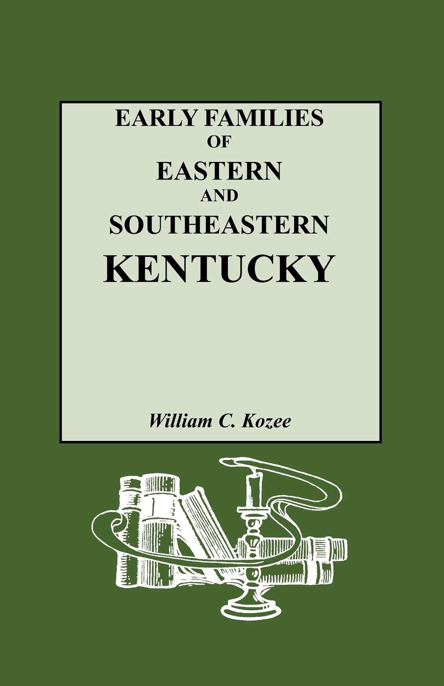 Early Families Of Eastern And Southeastern Kentucky And Their Descendants,Used