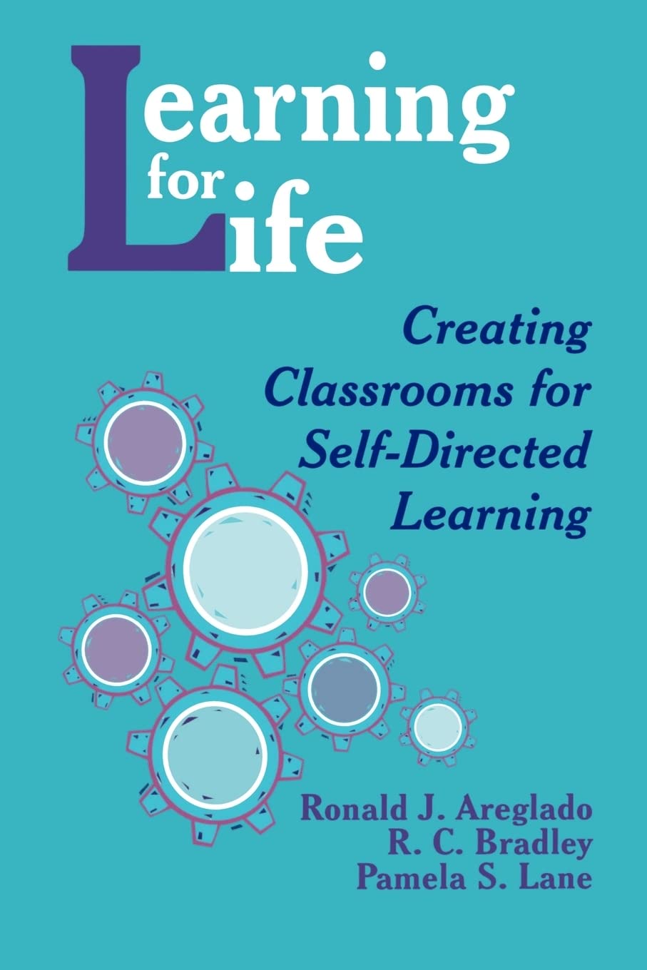 Learning For Life: Creating Classrooms For Selfdirected Learning (1Off Series),Used