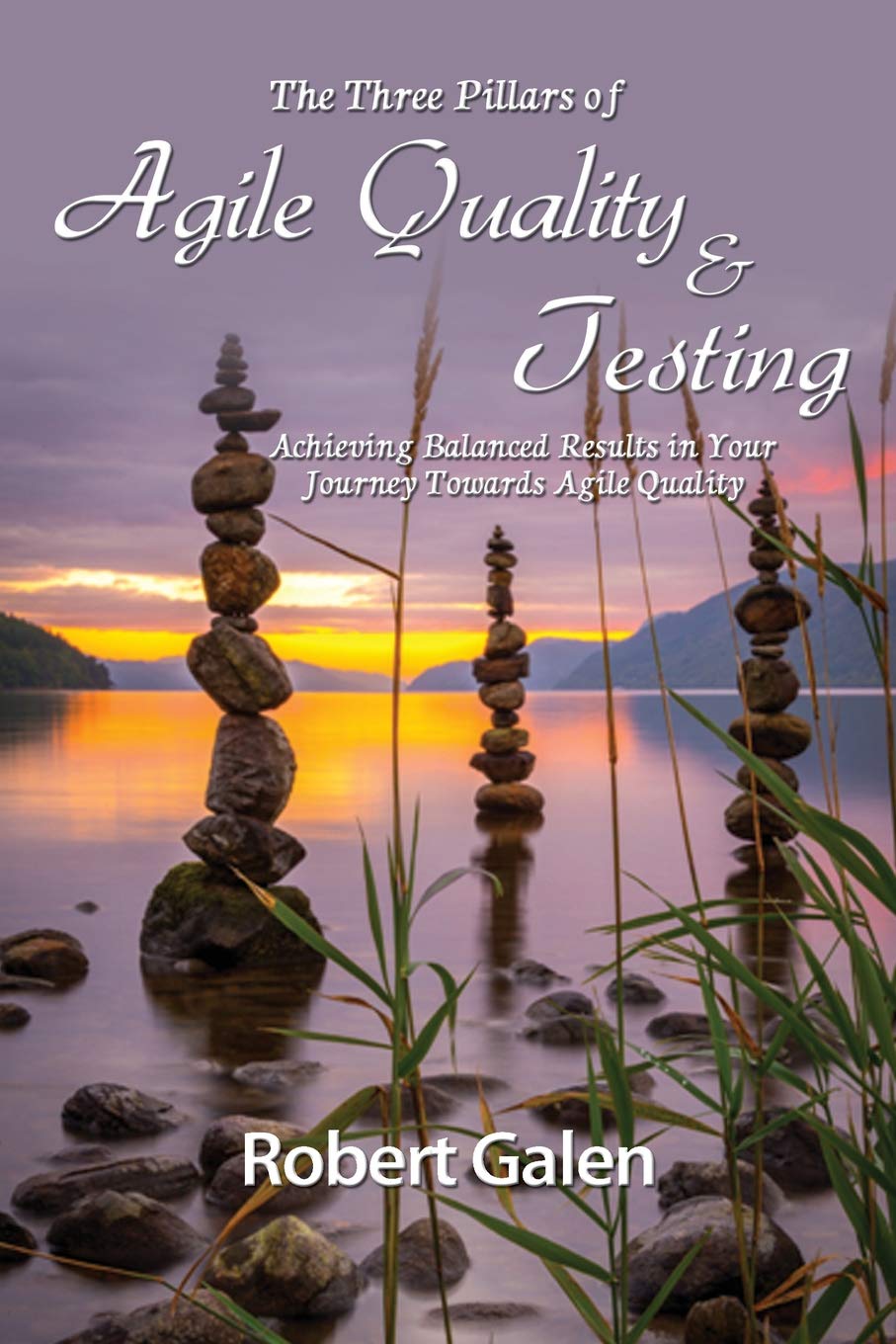 Three Pillars of Agile Quality & Testing: Achieving Balanced Results in your Journey Towards Agile Quality,Used