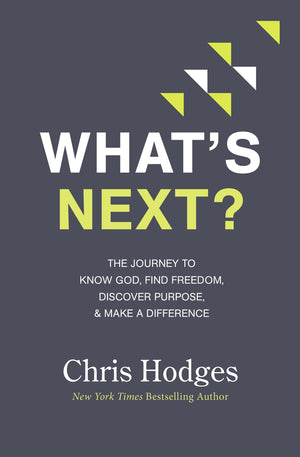 What's Next?: The Journey to Know God, Find Freedom, Discover Purpose, and Make a Difference,Used