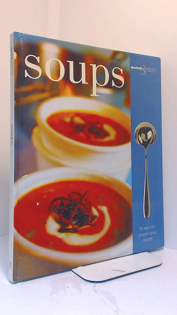 Soups (Quick & Easy)
