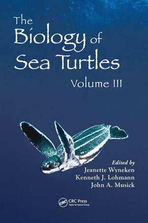 The Biology of Sea Turtles, Volume III (CRC Marine Biology Series),New