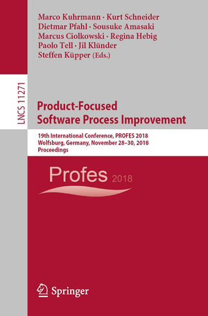 ProductFocused Software Process Improvement: 19th International Conference, PROFES 2018, Wolfsburg, Germany, November 2830, 20,Used
