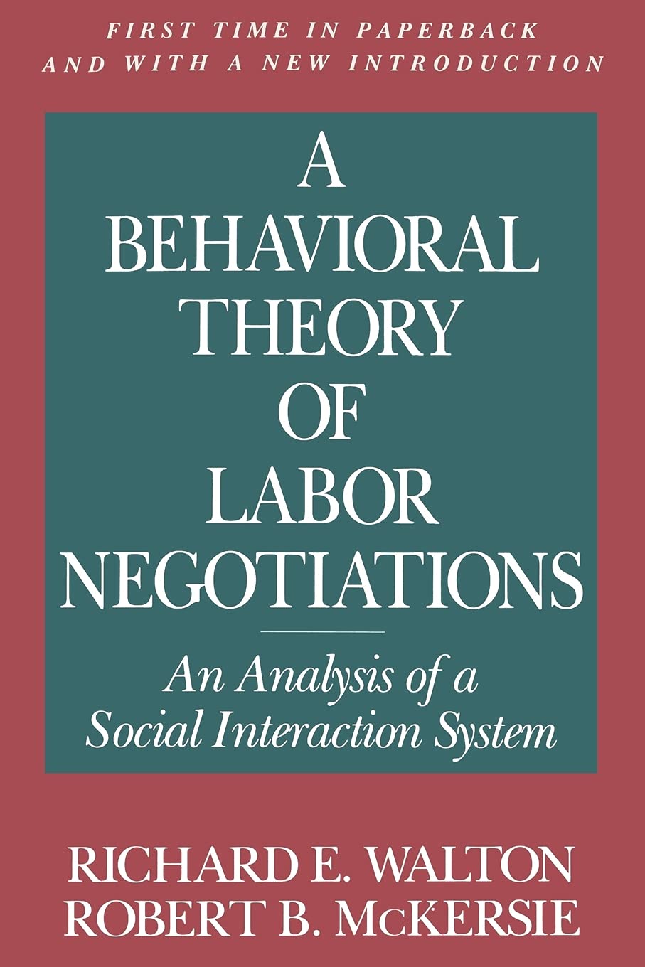 A Behavioral Theory of Labor Negotiations: An Analysis of a Social Interaction System (Ilr Press Books),Used