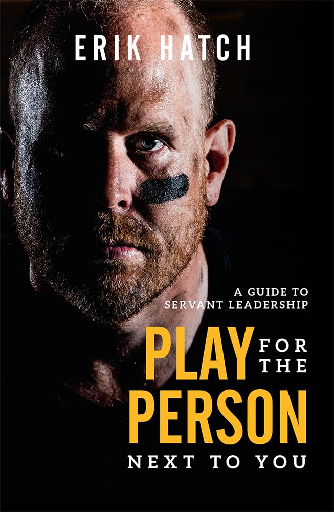 Play For The Person Next To You: A Guide To Servant Leadership,Used