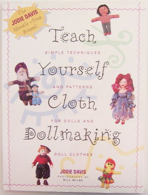Teach Yourself Cloth Dollmaking: Simple Techniques and Patterns for Dolls and Doll Clothes (Teach Yourself Series),Used