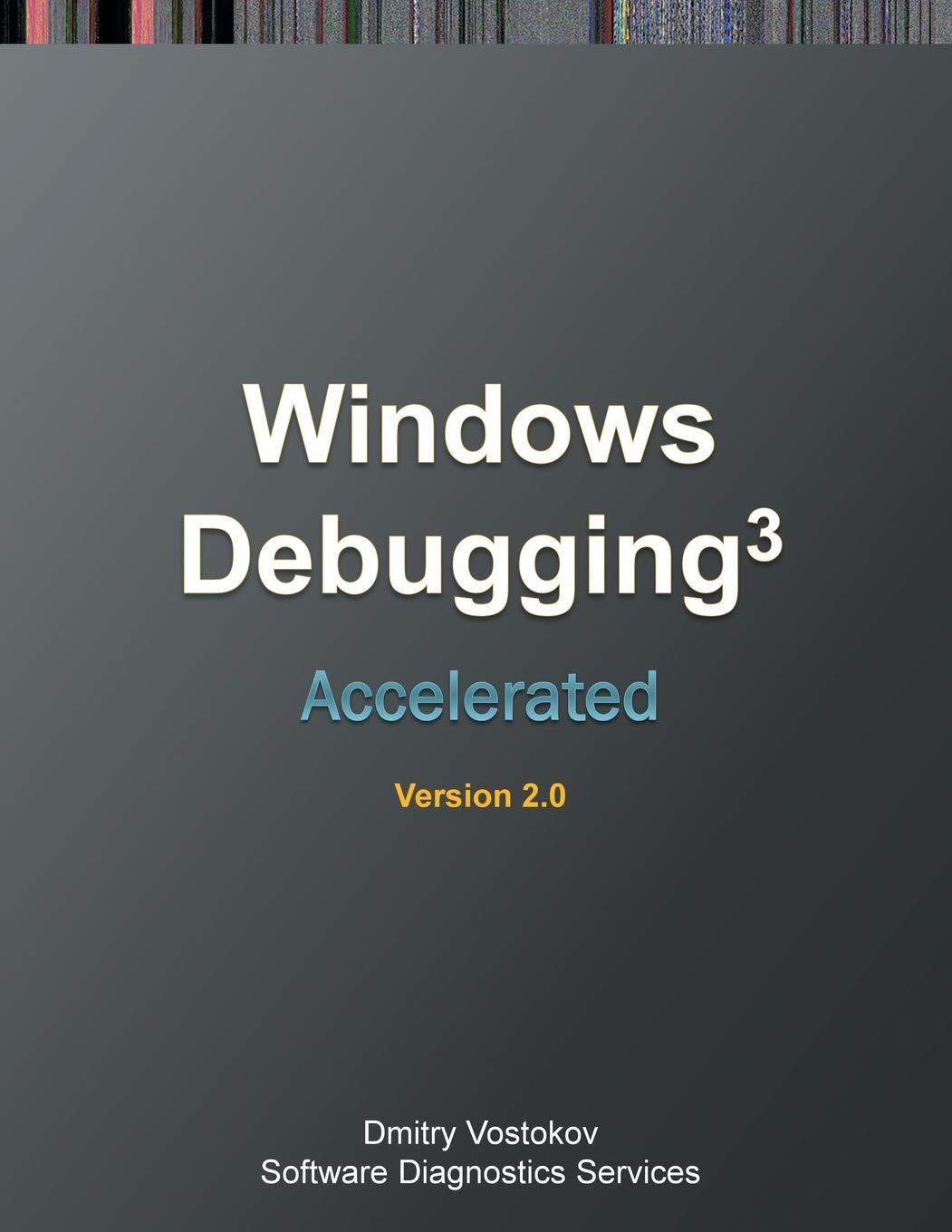 Accelerated Windows Debugging 3: Training Course Transcript and WinDbg Practice Exercises, Second Edition,Used