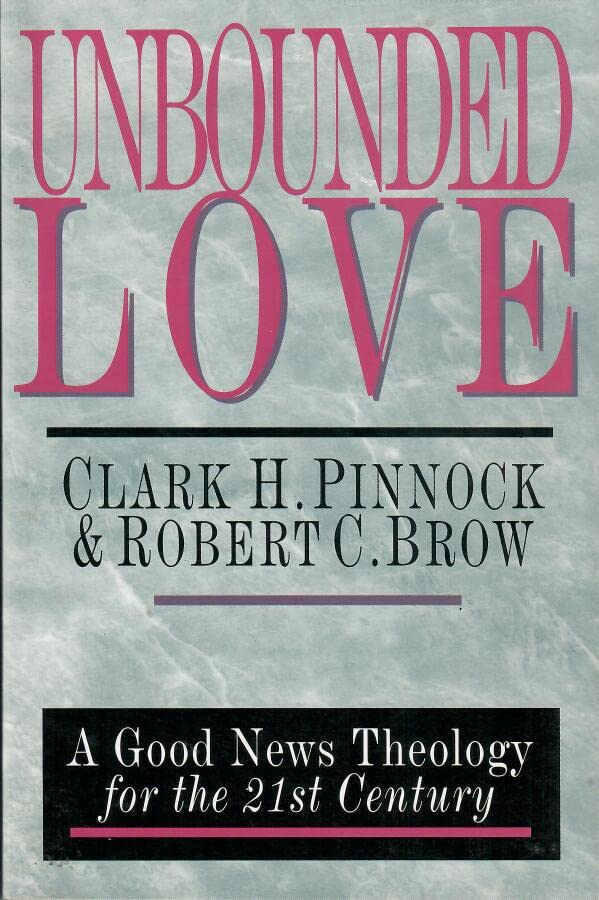 Unbounded Love: A Good News Theology for the 21st Century,Used