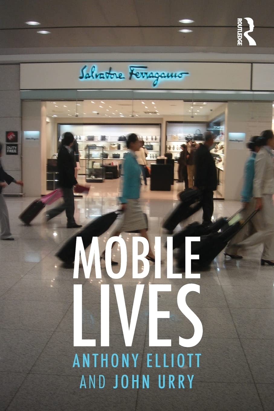 Mobile Lives (International Library Of Sociology),Used
