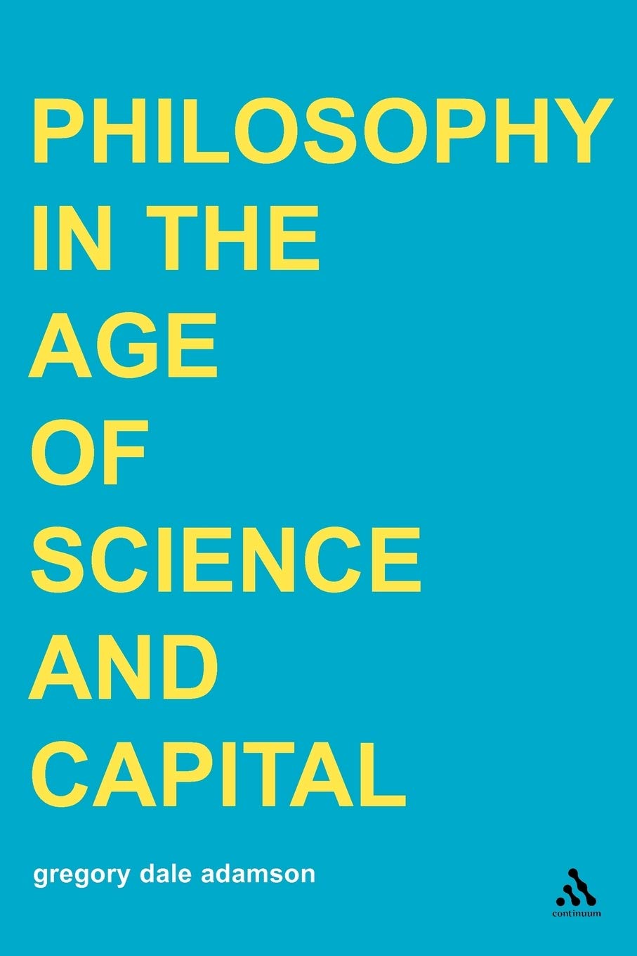 Philosophy in the Age of Science and Capital (Transversals: New Directions in Philosophy),Used
