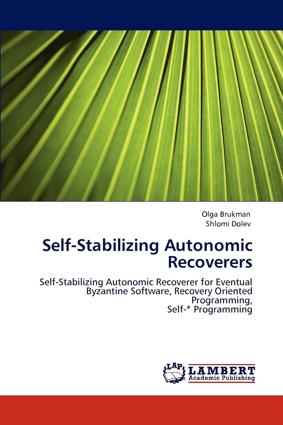 SelfStabilizing Autonomic Recoverers: SelfStabilizing Autonomic Recoverer for Eventual Byzantine Software, Recovery Oriented P,Used