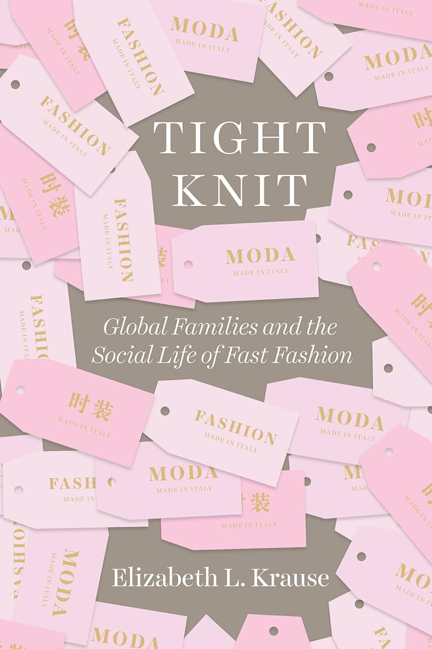 Tight Knit: Global Families and the Social Life of Fast Fashion,Used