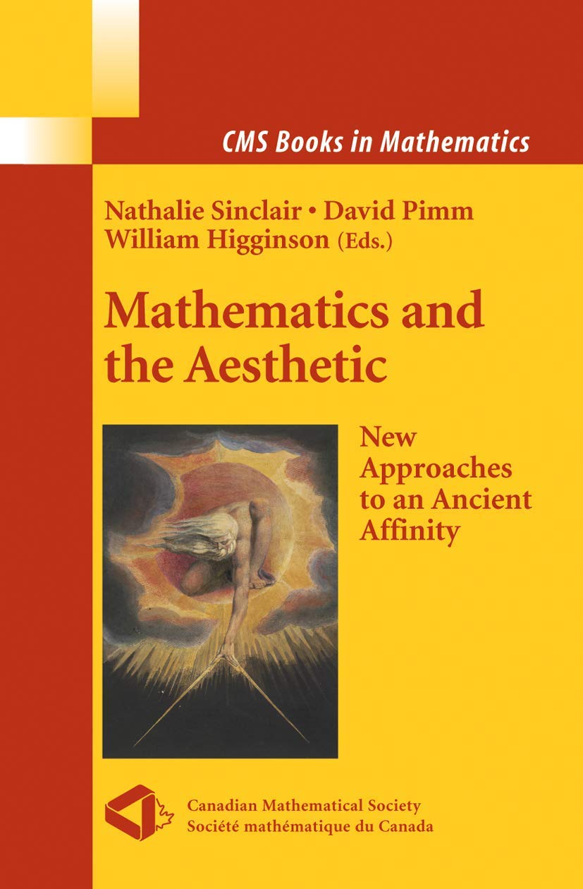Mathematics and the Aesthetic: New Approaches to an Ancient Affinity (CMS Books in Mathematics),Used