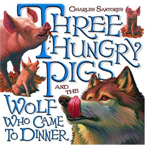 Three Hungry Pigs and the Wolf Who Came to Dinner (Picture Book),Used