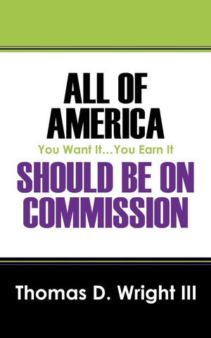 All Of America Should Be On Commission: You Want It...You Earn It,Used