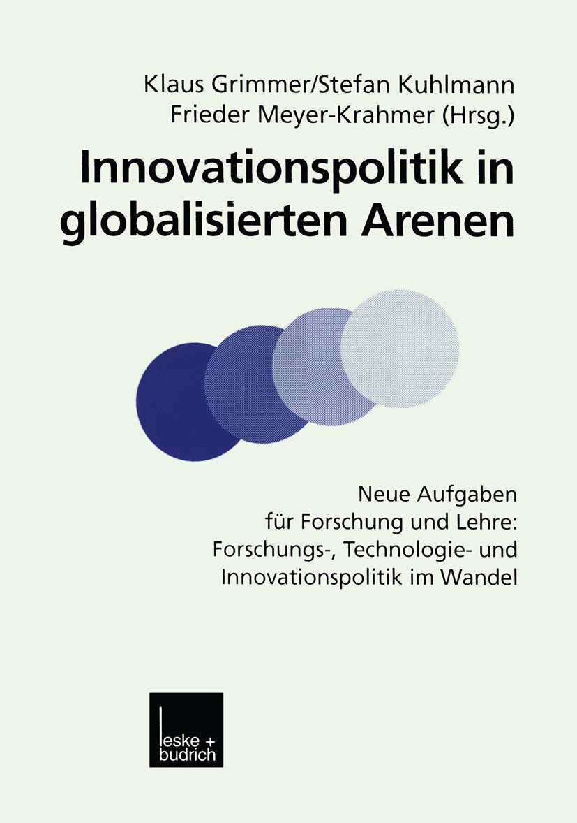 Innovationspolitik in globalisierten Arenen: Neue Aufgaben fr Forschung und Lehre: Forschungs, Technologie und Innovationspoli,Used