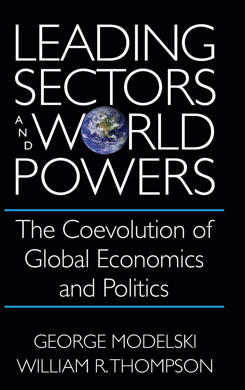 Leading Sectors and World Powers: The Coevolution of Global Economics and Politics (Studies in International Relations),Used