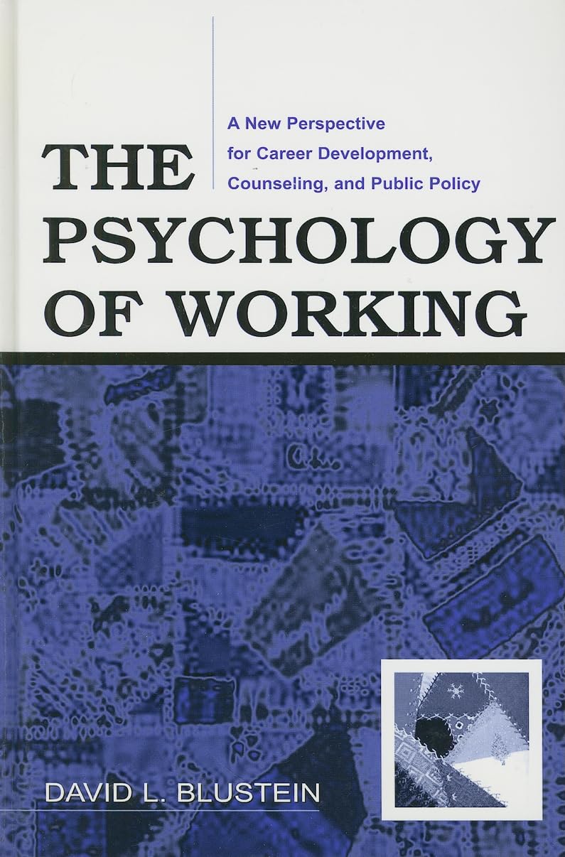 The Psychology of Working: A New Perspective for Career Development, Counseling, And Public Policy (Lea Series in Counseling and,Used