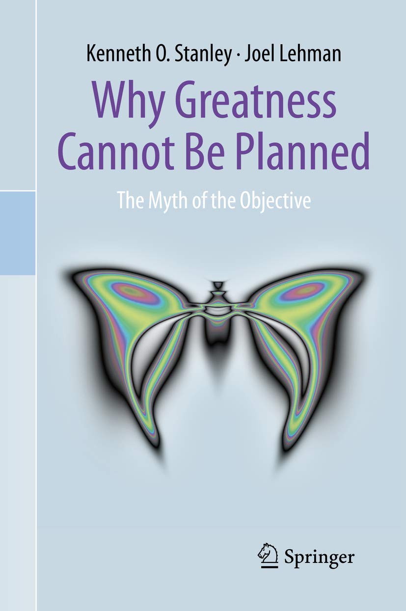 Why Greatness Cannot Be Planned: The Myth of the Objective,Used