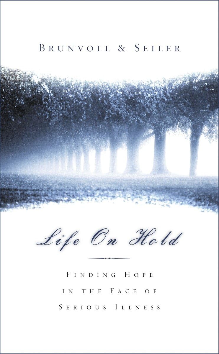 Life on Hold: Finding Hope in the Face of Serious Illness,Used