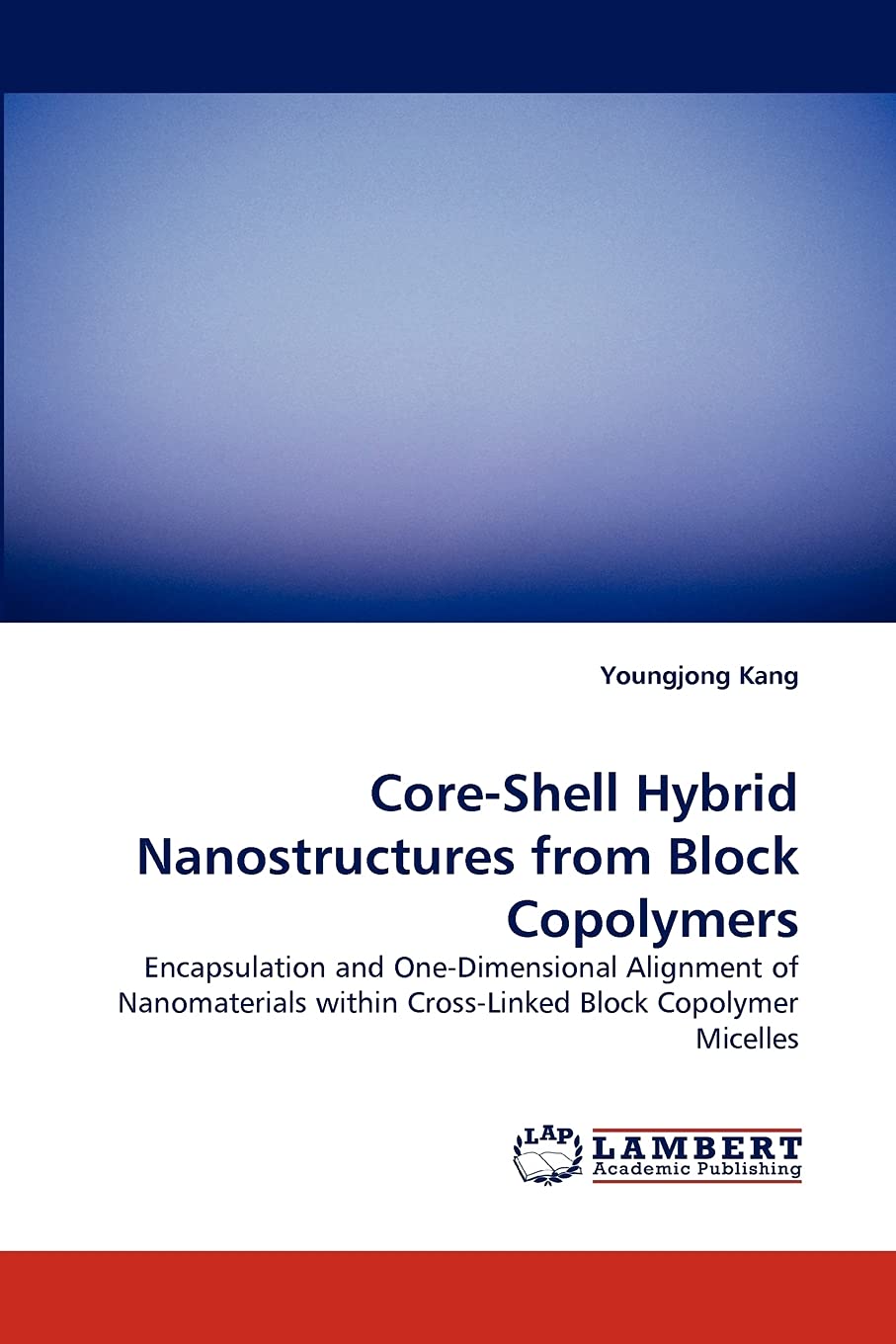 CoreShell Hybrid Nanostructures from Block Copolymers: Encapsulation and OneDimensional Alignment of Nanomaterials within Cros,Used