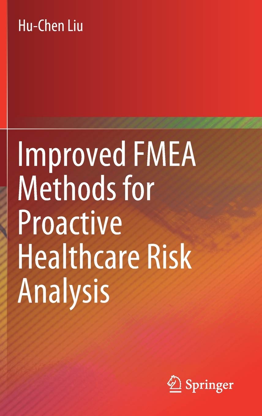 Improved Fmea Methods For Proactive Healthcare Risk Analysis,Used