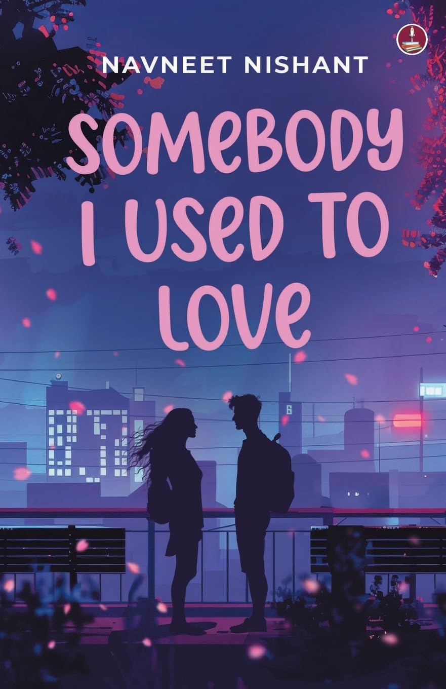 Somebody I Used To Love | A Coming Of Age Love Story