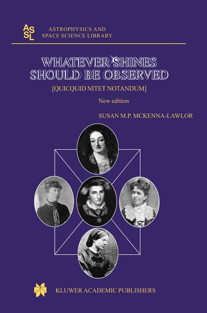 Whatever Shines Should be Observed: [quicquid nitet notandum] (Astrophysics and Space Science Library, 292),Used