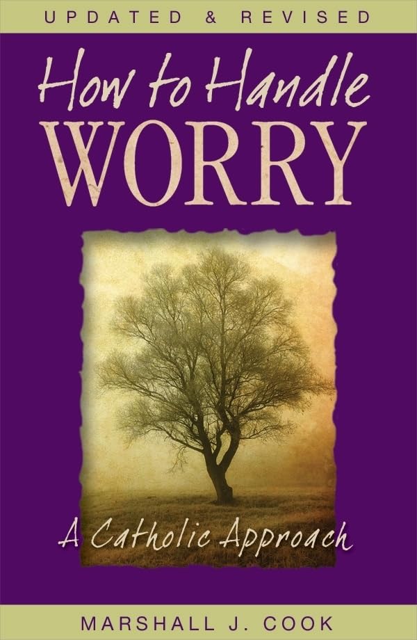 How To Handle Worry A Catholic Approach,Used