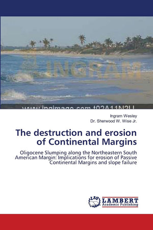 The destruction and erosion of Continental Margins: Oligocene Slumping along the Northeastern South American Margin: Implication,Used