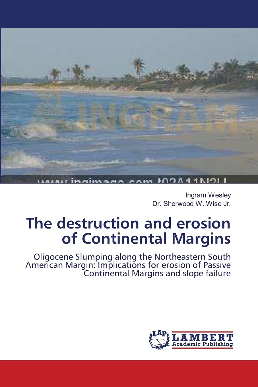 The destruction and erosion of Continental Margins: Oligocene Slumping along the Northeastern South American Margin: Implication,Used