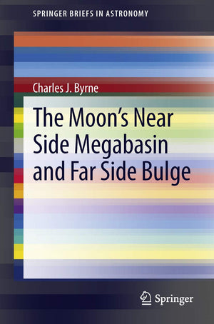 The Moon'S Near Side Megabasin And Far Side Bulge (Springerbriefs In Astronomy),Used