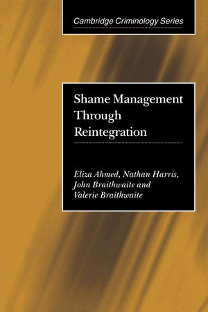 Shame Management through Reintegration (Cambridge Criminology),Used